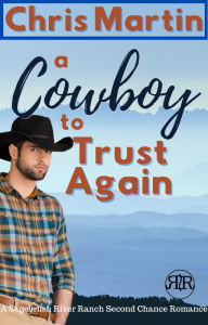 A Cowboy To Trust Again by Chris Martin