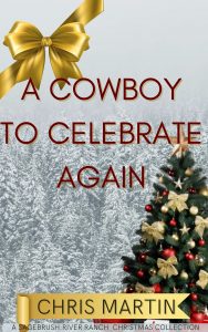 A Cowboy to Celebrate Again by Chris Martin, book cover, snowy trees in background. Tree ecorated for Christmas in the foreground.