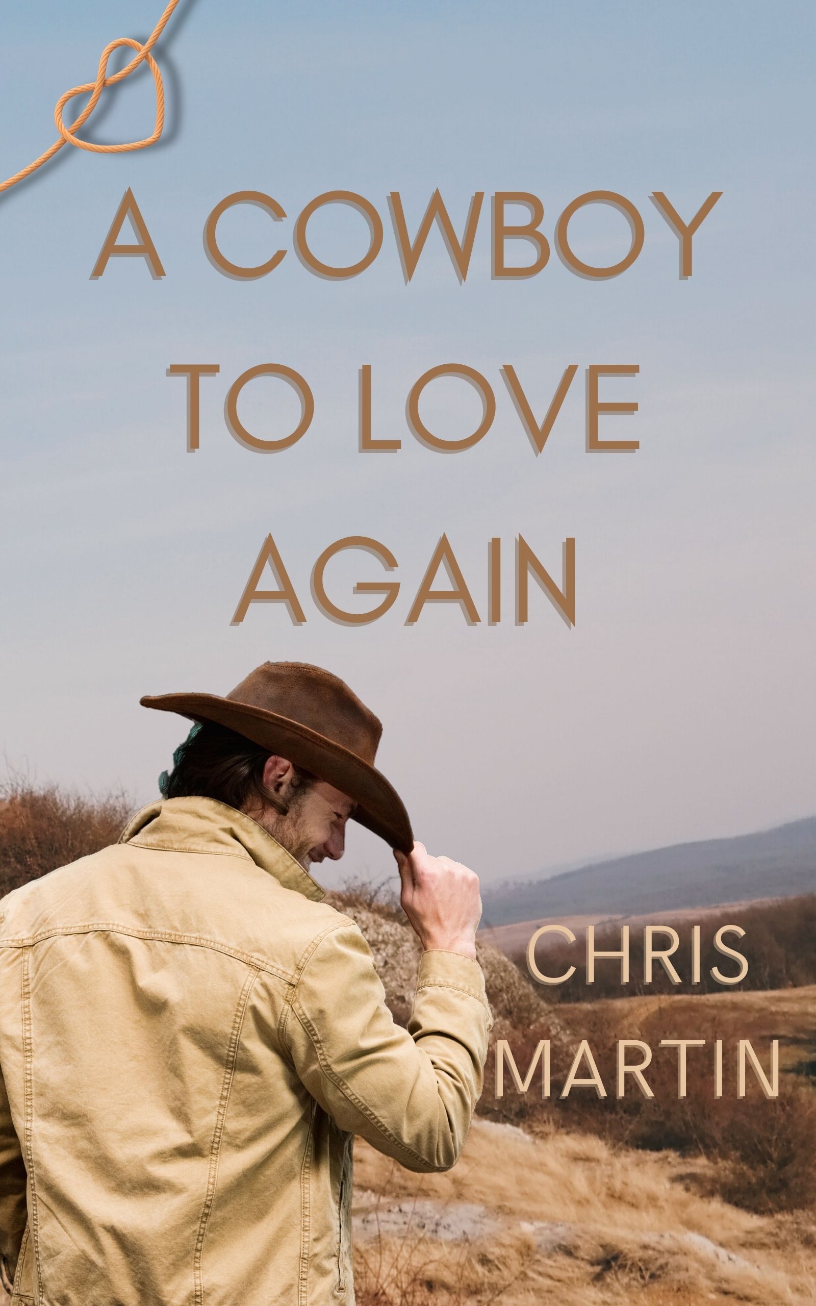 A Cowboy to Love Again by Chris Martin, book cover has man in western wear tipping cowboy hat