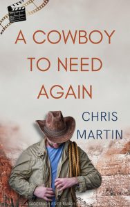 A Cowboy to Need Again by Chris Martin, book cover is a man in western workwear looking down, face obscured; with Autumn (cinnamon) colored mountains in the background